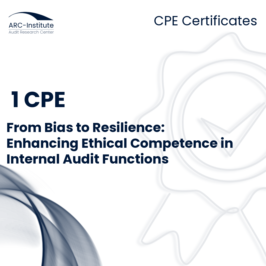 FROM BIAS TO RESILIENCE: ENHANCING ETHICAL COMPETENCE IN INTERNAL AUDIT FUNCTIONS