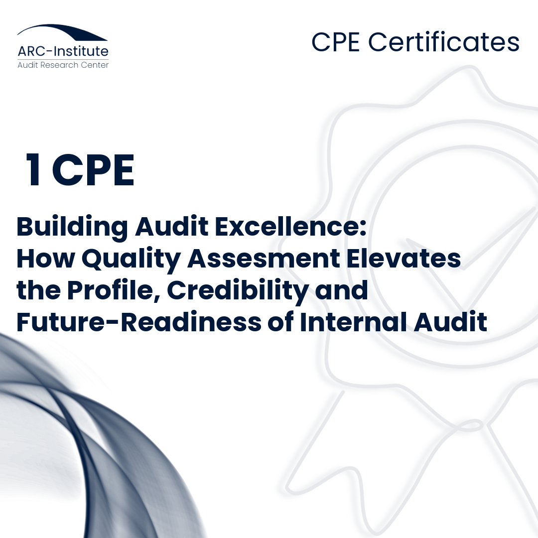 BUILDING AUDIT EXCELLENCE: HOW QUALITY ASSESSMENT ELEVATES THE PROFILE, CREDIBILITY, AND FUTURE-READINESS OF INTERNAL AUDIT