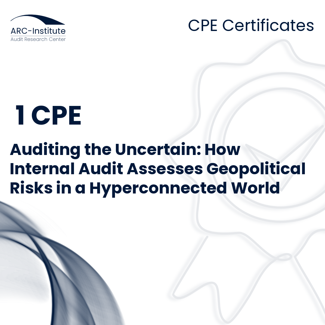 AUDITING THE UNCERTAIN: HOW INTERNAL AUDIT ASSESSES GEOPOLITICAL RISKS IN A HYPERCONNECTED WORLD