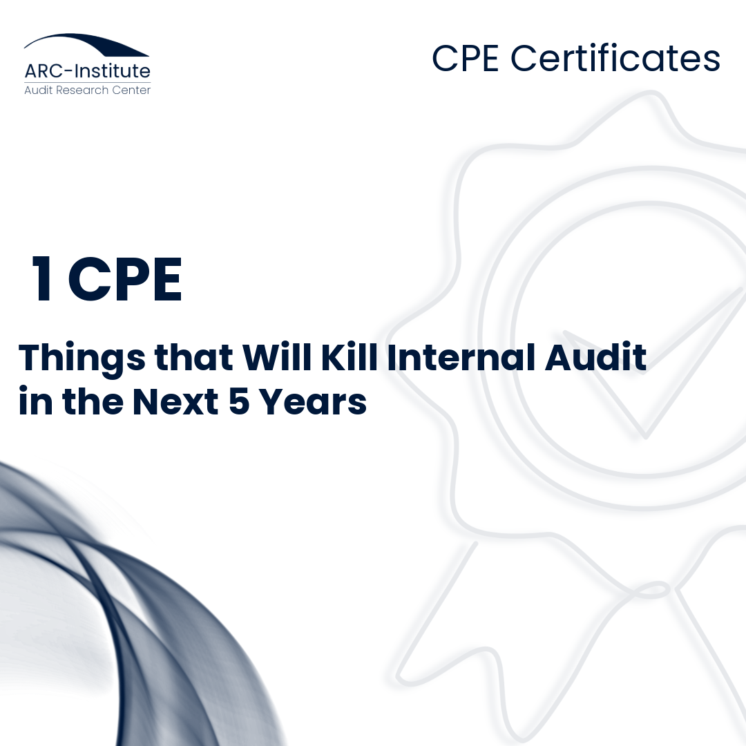 THINGS THAT WILL KILL INTERNAL AUDIT IN THE NEXT 5 YEARS