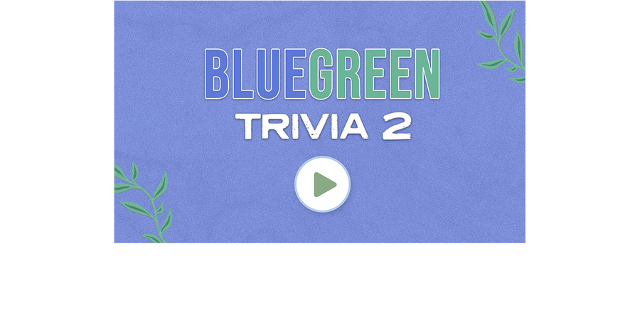 A digital cover graphic for 'BLUE GREEN TRIVIA 2' featuring a textured light blue background, stylized text, and a white play button icon in the center.