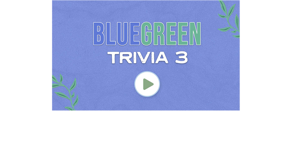 A digital graphic with a lavender-blue background featuring the text 'BLUE GREEN TRIVIA 3' in white and green, with a white circular play button in the center and small green leaf illustrations in the corners.